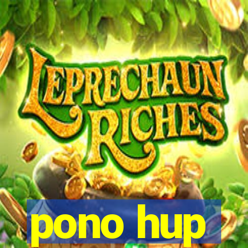 pono hup